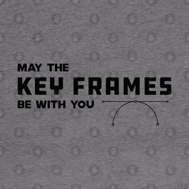 Graphic Designer  - May the key frames be with you by KC Happy Shop